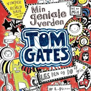 «Tom Gates - Min geniale verden» by Liz Pichon