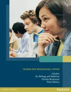 Calculus For Biology and Medicine: Pearson New International 3rd Edition