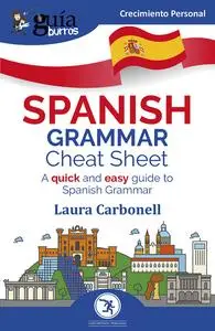 «GuíaBurros: Spanish Grammar Cheat Sheet» by Laura Carbonell