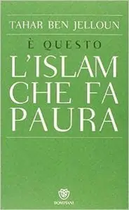 Tahar Ben Jelloun - È questo l'Islam che fa paura