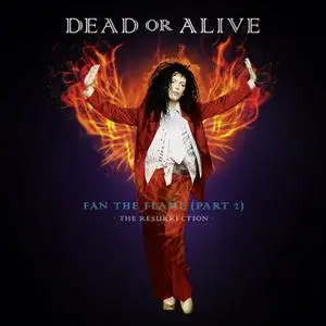Dead Or Alive - Fan the Flame (Pt. 2) (The Resurrection) (2021) [Official Digital Download]