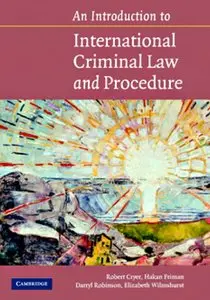 Robert Cryer, Darryl Robinson - An Introduction to International Criminal Law and Procedure