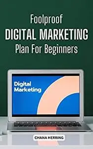 Foolproof Digital Marketing Plan For Beginners