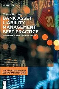 Bank Asset Liability Management Best Practice: Yesterday, Today and Tomorrow