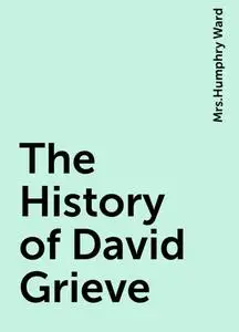 «The History of David Grieve» by None