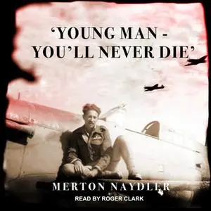 «‘Young Man - You’ll Never Die’» by Merton Naydler