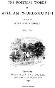 «The Poetical Works of William Wordsworth — Volume 7 (of 8)» by William Wordsworth