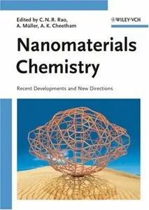 Nanomaterials Chemistry: Recent Developments and New Directions by C. N. R. Rao