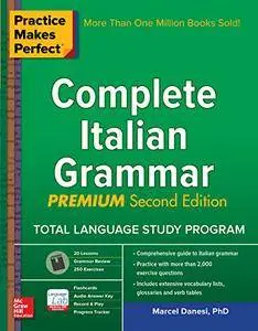 Practice Makes Perfect: Complete Italian Grammar, Premium Second Edition (repost)