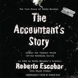 The Accountant's Story: Inside the Violent World of the Medellín Cartel [Audiobook] {Repost}