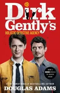 «Dirk Gently's Holistic Detective Agency» by Douglas Adams