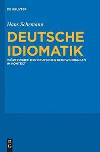 Deutsche Idiomatik: Die deutschen Redewendungen im Kontext
