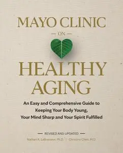 Mayo Clinic on Healthy Aging, 2nd Edition