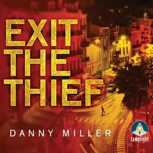 «Exit the Thief» by Danny Miller