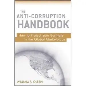 The Anti-Corruption Handbook: How to Protect Your Business in the Global Marketplace (repost)
