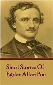 «The Short Stories Of Edgar Allan Poe Vol. 1» by Edgar Allan Poe