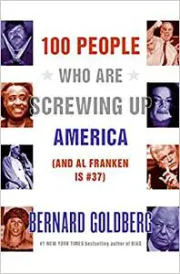 100 People Who Are Screwing Up America