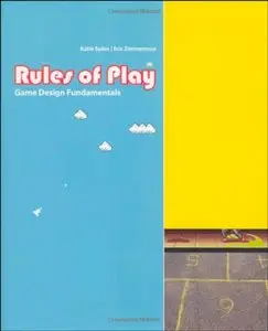 Rules of Play: Game Design Fundamentals (Repost)