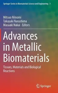 Advances in Metallic Biomaterials: Tissues, Materials and Biological Reactions (Repost)