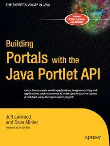 Building Portals with the Java Portlet API (Expert's Voice) (Repost)