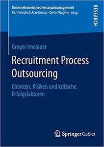 Recruitment Process Outsourcing: Chancen, Risiken und kritische Erfolgsfaktoren