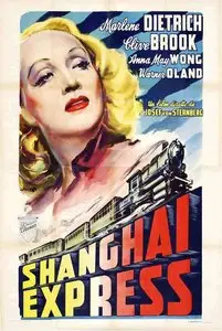 Shanghai Express - by Josef von Sternberg (1932)