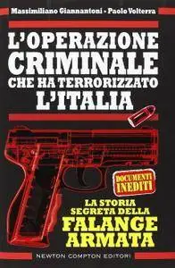 M. Giannantoni, P. Volterra, "L'operazione criminale che ha terrorizzato l'Italia. La storia segreta della Falange Armata"