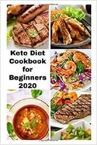 Keto Diet Cookbook for Beginners 2020: 2 Books Bundle, With 30 Day Keto Diet Plan Easy Recipes for Weight Loss