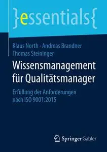 Wissensmanagement für Qualitätsmanager: Erfüllung der Anforderungen nach ISO 9001:2015 (Repost)