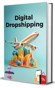 Digital Dropshipping Mastery: Your Blueprint for Launching an E-commerce Empire from Scratch