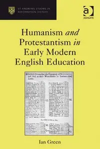 Humanism and Protestantism in Early Modern English Education (repost)