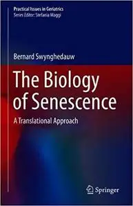 The Biology of Senescence: A Translational Approach