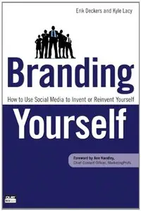 Branding Yourself: How to Use Social Media to Invent or Reinvent Yourself (Repost)
