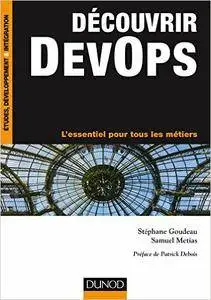 Découvrir DevOps : L'essentiel pour tous les métiers (Etude, développement et intégration)