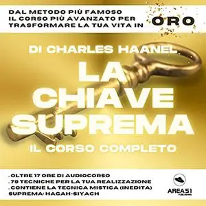 «La Chiave Suprema. Il Corso Completo» by Charles Haanel