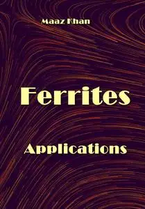 "Ferrites Applications" ed. by Maaz Khan