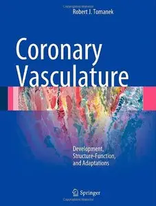 Coronary Vasculature: Development, Structure-Function, and Adaptations