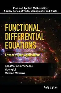 Functional Differential Equations: Advances and Applications (repost)