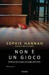 Sophie Hannah - Non è un gioco (Repost)