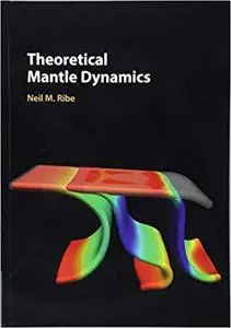 Theoretical Mantle Dynamics