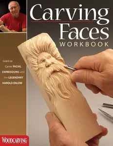 Carving Faces Workbook: Learn to Carve Facial Expressions and Characteristics with the Legendary Harold Enlow (Repost)