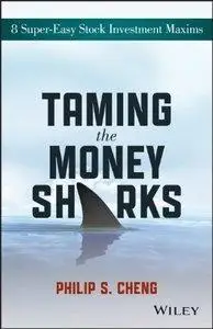 Taming the Money Sharks: 8 Super-Easy Stock Investment Maxims (Repost)