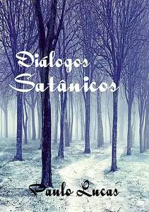 «Diálogos Satânicos» by Paulo Lucas