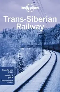 Lonely Planet The Trans-Siberian Railway (Multi Country Guide) (Repost)