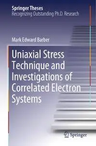 Uniaxial Stress Technique and Investigations of Correlated Electron Systems (Repost)