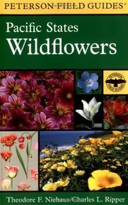 A Field Guide to Pacific States Wildflowers: Washington, Oregon, California and adjacent areas (Peterson Field Guides)
