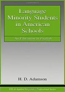 Language Minority Students in American Schools: An Education in English (Esl and Applied Linguistics Professional)