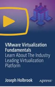 VMware Virtualization Fundamentals: Learn About The Industry Leading Virtualization Platform  [Video]