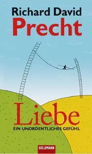 Liebe: Ein unordentliches Gefühl