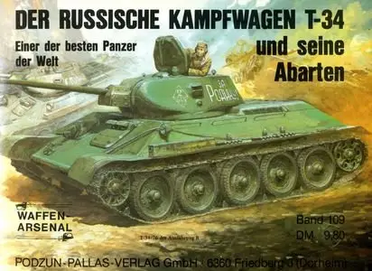 Der Russische Kampffwagen T-34 und seine Abarten (Waffen-Arsenal Band 109) (Repost)